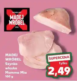 Kaufland MADEJ WRÓBEL Szynka włoska Mamma Mia 100 g oferta