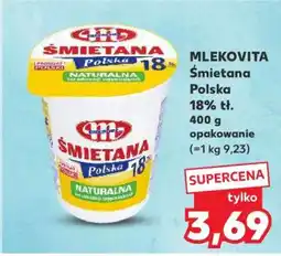 Kaufland MLEKOVITA Śmietana Polska 18% tł oferta