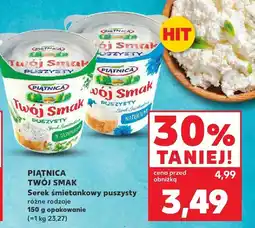 Kaufland Serek śmietankowy puszysty Twój Smak różne rodzaje PIĄTNICA oferta