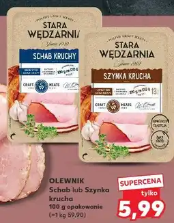 Kaufland Szynka krucha Olewnik Stara Wędzarnia oferta