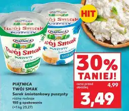 Kaufland Serek puszysty naturalny Piątnica Twój Smak oferta