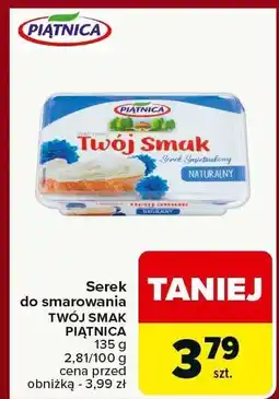 Carrefour Market Serek do smarowania TWÓJ SMAK PIATNICA naturalny oferta