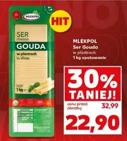 Kaufland MLEKPOL Ser Gouda w plastrach 1 kg opakowanie oferta