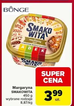 Carrefour Market Margaryna SMAKOWITA wybrane rodzaje oferta