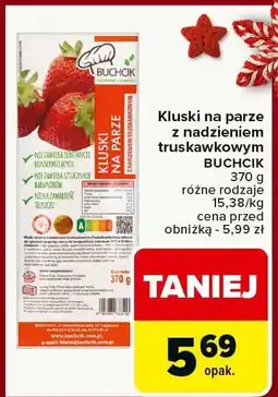 Carrefour Kluski na parze z nadzieniem truskawkowym BUCHCIK różne rodzaje 370g oferta