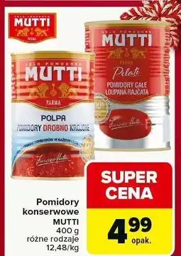 Carrefour Pomidory konserwowe MUTTI różne rodzaje 400g oferta