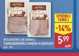ALDI Wędliniarnia Jak Dawniej Szynka/polędwica swojska w plastrach oferta