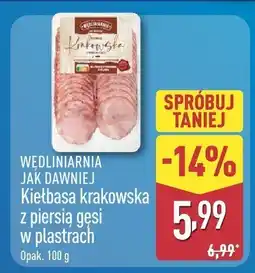 ALDI Kiełbasa krakowska z piersią gęsi w plastrach Wędliniarnia Jak Dawniej oferta