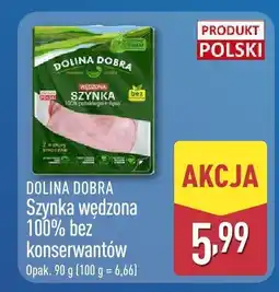 ALDI Szynka wędzona 100% bez wzmacniaczy smaków Dolina Dobra oferta