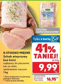Kaufland Schab wieprzowy bez kości K-Stoisko Mięsne oferta