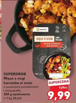 Kaufland Danie - mięso z nogi kurczaka w sosie z suszonymi pomidorami i mozzarellą 350 g SuperDrob oferta