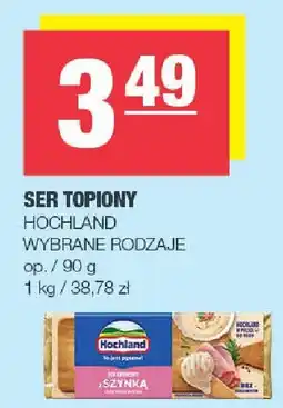 Spar Ser topiony Hochland wybrane rodzaje oferta