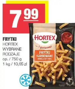 Spar Frytki Hortex wybrane rodzaje oferta