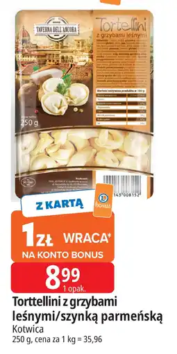 E.Leclerc Tortellini z grzybami leśnymi/szynką parmeńską Taverna dell'Ancora Kotwica oferta