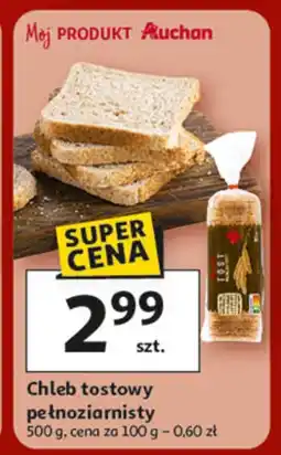 Auchan Chleb tostowy pełnoziarnisty Auchan oferta