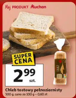 Auchan Chleb tostowy pełnoziarnisty 500g Auchan oferta