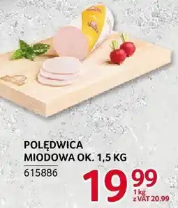 Selgros Polędwica miodowa Indykpol ok. 1,5kg oferta
