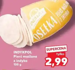 Kaufland Pierś maślana z indyka osełka Indykpol oferta