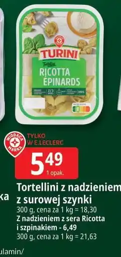 E.Leclerc Tortellini z serem ricotta i szpinakiem Wiodąca Marka Turini oferta