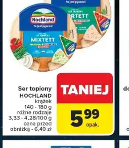 Carrefour Ser topiony HOCHLAND oferta