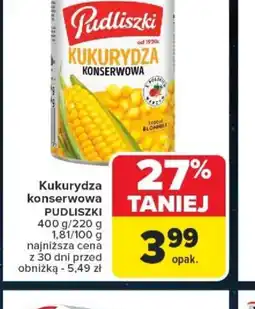 Carrefour Kukurydza konserwowa Pudliszki oferta