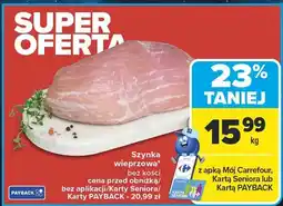 Carrefour Szynka wieprzowa Carrefour oferta