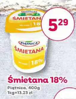 Bliski Śmietana 18% Piątnica oferta