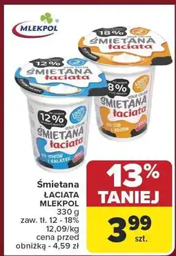 Carrefour Śmietana ŁACIATA MLEKPOL oferta