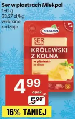 Delikatesy Centrum Ser w plastrach Mlekpol Królewski z Kolna, wybrane rodzaje oferta