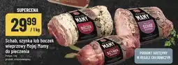 Polomarket Schab, szynka lub boczek wieprzowy Mojej Hamy do pieczenia Moja Hama oferta