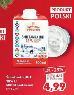 Kaufland Śmietanka UHT 18% tł. K-Stąd Takie Dobre oferta