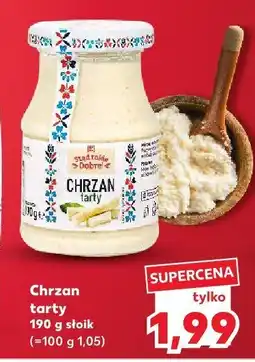 Kaufland Chrzan tarty K-Stąd Takie Dobre oferta