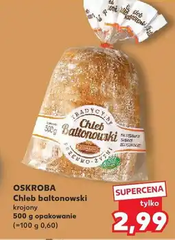 Kaufland Chleb baltonowski krojony Oskroba oferta