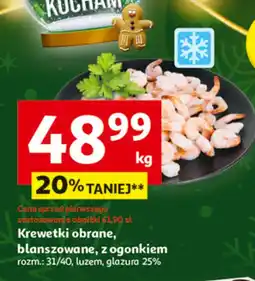 Auchan Krewetki obrane, blanszowane, z ogonkiem różn.: 31/40, luzem, glazura 25% Auchan oferta