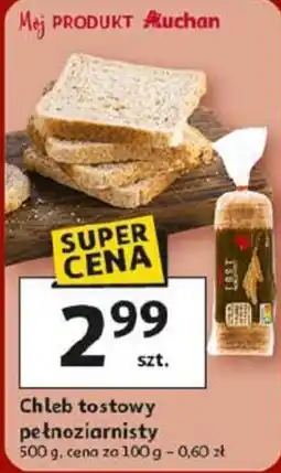 Auchan Chleb tostowy pełnoziarnisty oferta