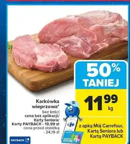 Carrefour Karkówka wieprzowa bez kości oferta