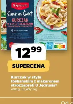 Netto Kurczak w stylu toskańskim z makaronem strozzapreti U Jędrusia oferta