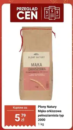 Biedronka Mąka orkiszowa pełnoziarnista typ 2000 Plony Natury oferta