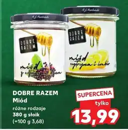 Kaufland Miód 380 g, różne rodzaje Dobre Razem oferta