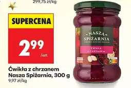 Biedronka Ćwikła z chrzanem Nasza Spiżarnia, 300 g oferta