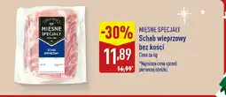 ALDI MIĘSNE SPECJAŁY Schab wieprzowy bez kości oferta