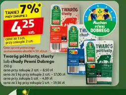Auchan Twaróg Półtłusty, Tłusty lub Chudy Pewni Dobrego oferta