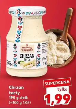 Kaufland Chrzan tarty 190 g K-Stąd Takie Dobre! oferta