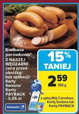 Carrefour Kiełbasa parówkowa Z NASZEJ WĘDZARNI NASZA WĘDZARNIA oferta
