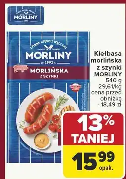 Carrefour Kiełbasa morlińska z szynki MORLINY 540 g, 29,61/kg oferta