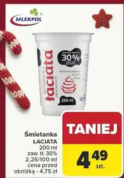 Carrefour Śmietanka ŁACIATE MLEKPOL oferta