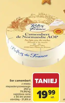 Carrefour Ser camembert z mleka niepasteryzowanego Reflets de France oferta