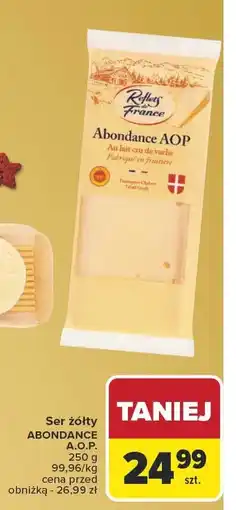 Carrefour Ser żółty ABONDANCE A.O.P. Reflets de France oferta