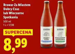 Lidl Browar Za Miastem Dobry Czas lub wieczorne Spotkania oferta