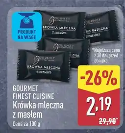 ALDI Krówka mleczna z masłem Gourmet Finest Cuisine oferta